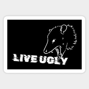 "Live Ugly" Opossum Magnet